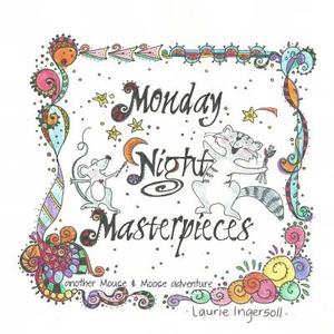 Monday Night Masterpieces di Laurie D. Ingersoll edito da Createspace