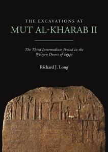 The Excavations At Mut Al-Kharab II di Richard J. Long edito da Oxbow Books
