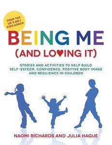 Being Me (and Loving It) di Naomi Richards, Julia Hague edito da Jessica Kingsley Publishers