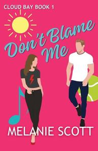 Don't Blame Me di Melanie Scott edito da emscott enterprises