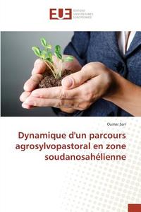 Dynamique d'un parcours agrosylvopastoral en zone soudanosahélienne di Oumar Sarr edito da Editions universitaires europeennes EUE