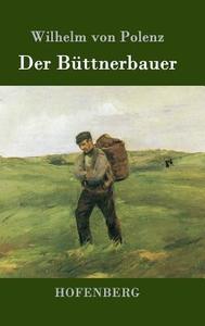 Der Büttnerbauer di Wilhelm von Polenz edito da Hofenberg
