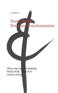 Poetic Parloir Post- and Transhumanism di Le Berthélaine edito da Books on Demand