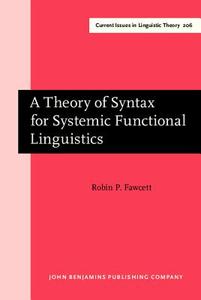 A Theory Of Syntax For Systemic-functional Linguistics di Robin P. Fawcett edito da John Benjamins Publishing Co
