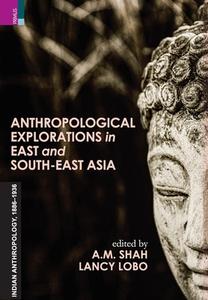 ANTHROPOLOGICAL EXPLORATION IN EAST AND di A SHAH edito da LIGHTNING SOURCE UK LTD