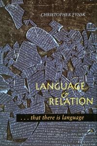 Language and Relation: . . . That There Is Language di Christopher Fynsk edito da STANFORD UNIV PR