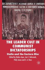 The Leader Cult in Communist Dictatorships edito da Palgrave Macmillan UK