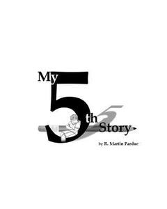 My 5th Story di R. Martin Pardue edito da Createspace