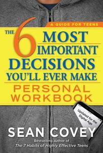The 6 Most Important Decisions You'll Ever Make Personal Workbook di Sean Covey edito da Simon & Schuster