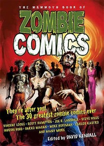 The Mammoth Book Of Zombie Comics di David Kendall edito da Little, Brown Book Group