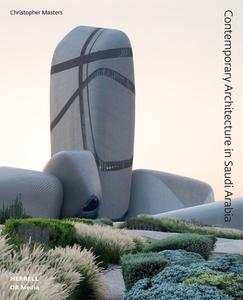 Contemporary Architecture in Saudi Arabia di Christopher Masters edito da MERRELL