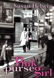 Pink Purse Girl di Susan L. Helwig edito da Wolsak and Wynn