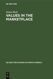 Values in the Marketplace: The American Stock Market Under Federal Securities Law di James Burk edito da Walter de Gruyter
