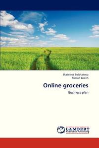 Online groceries di Ekaterina Bolshakova, Rodion Losich edito da LAP Lambert Academic Publishing