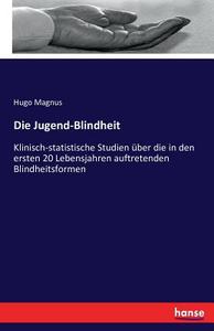 Die Jugend-Blindheit di Hugo Magnus edito da hansebooks