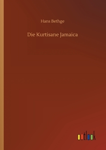 Die Kurtisane Jamaica di Hans Bethge edito da Outlook Verlag