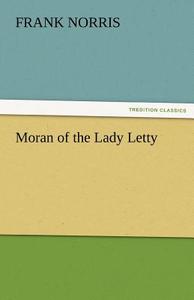 Moran of the Lady Letty di Frank Norris edito da tredition GmbH