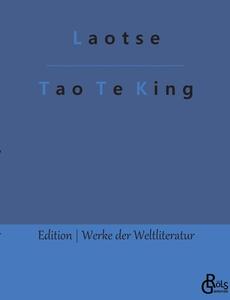 Tao Te King di Laotse edito da Gröls Verlag