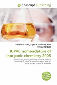 Iupac Nomenclature Of Inorganic Chemistry 2005 edito da Alphascript Publishing