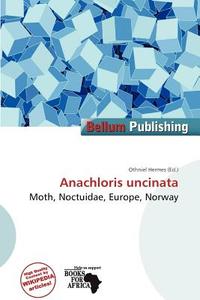 Anachloris Uncinata edito da Bellum Publishing