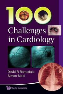 100 Challenges in Cardiology di David R. Ramsdale, Simon Modi edito da World Scientific Publishing Company