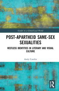 Post-apartheid Same-sex Sexualities di Andy Carolin edito da Taylor & Francis Ltd