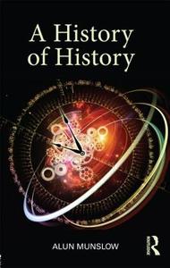 A History of History di Alun Munslow edito da Routledge