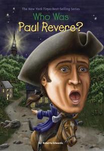 Who Was Paul Revere? di Roberta Edwards, Who Hq edito da GROSSET DUNLAP