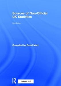 Sources of Non-Official UK Statistics di David Mort edito da Routledge