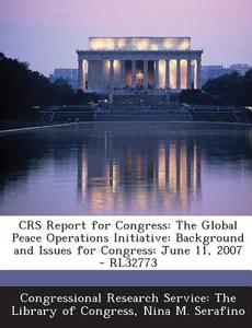 Crs Report For Congress di Nina M Serafino edito da Bibliogov
