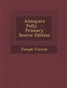 Almayers Folly di Joseph Conrad edito da Nabu Press