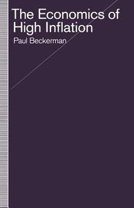 The Economics of High Inflation di Paul Beckerman edito da Palgrave Macmillan