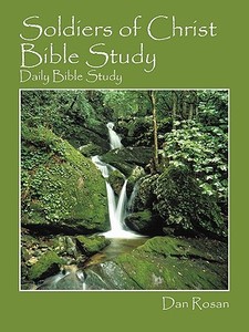 Soldiers Of Christ Bible Study di Dan Rosan edito da Outskirts Press