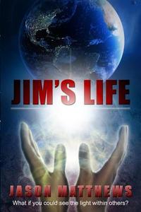Jim's Life di Jason Matthews edito da Createspace
