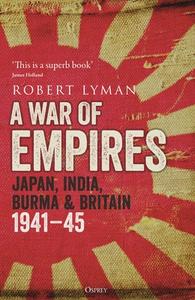 A War Of Empires di Robert Lyman edito da Bloomsbury Publishing PLC