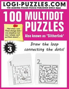 100 Multidot Puzzles: Slitherlink di Logi Puzzles edito da Createspace