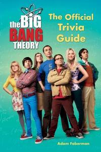 The Big Bang Theory: The Official Trivia Guide di Adam Faberman edito da TOUCHSTONE PR