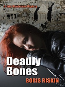 Deadly Bones di Boris Riskin edito da Five Star Trade