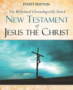 The Millennial Chronologically Dated New Testament of Jesus the Christ di Walter Curtis Lichfield edito da XULON PR