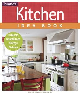 Kitchen Idea Book di Joanne Kellar Bouknight edito da Taunton Press Inc