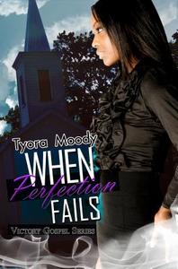 When Perfection Fails di Tyora Moody edito da URBAN BOOKS