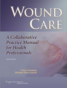 Wound Care di Carrie Sussman, Barbara M. Bates-Jensen edito da Lippincott Williams&Wilki