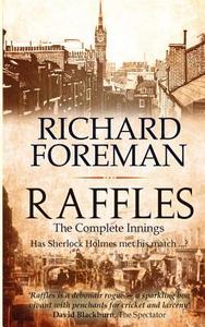 Raffles: The Complete Innings di Richard Foreman edito da INDEPENDENTLY PUBLISHED