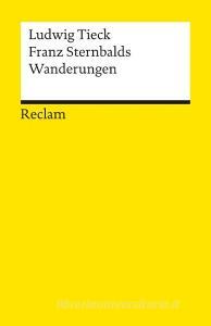 Franz Sternbalds Wanderungen di Ludwig Tieck edito da Reclam Philipp Jun.