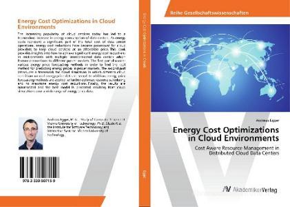Energy Cost Optimizations in Cloud Environments di Andreas Egger edito da AV Akademikerverlag