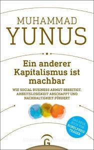Ein anderer Kapitalismus ist machbar di Muhammad Yunus edito da Guetersloher Verlagshaus