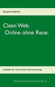Clean Web di Susanne Gabriel edito da Books on Demand