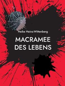 Macramee des Lebens di Heike Heinz-Wittenberg edito da Books on Demand