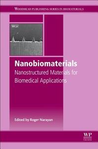 Nanobiomaterials di Roger Narayan edito da Elsevier Science & Technology