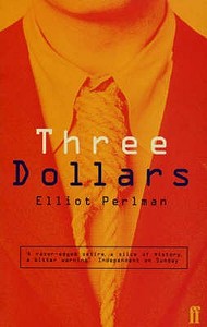 Three Dollars di Elliot Perlman edito da Faber & Faber